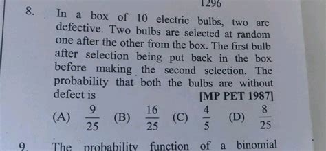 in a box of 10 electric bulbs 2 are defective|2 bulbs are defective.